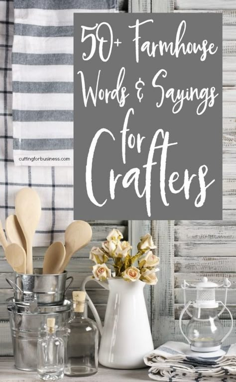 50+ Farmhouse Words & Sayings for Silhouette Cameo and Cricut Crafters by cuttingforbusiness.com Farmhouse Words, Farmhouse Sayings, Diy Farmhouse Ideas, Diy Farmhouse Decoration, Farmhouse Printables, Diy Home Decor For Apartments, Farmhouse Decorating Ideas, Farmhouse Side Table, New Farmhouse