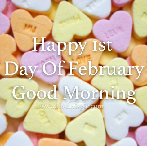 Happy February 1st Images, Good Morning February Quotes, Happy February 1st Quotes, Good Morning February 1st, 1st Of February Quotes, 1 February Quotes, February First Quotes, February New Month Quotes, First Day Of February Quotes