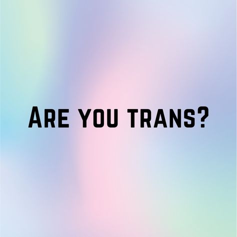 Are you trans? – Everyday Anomaly Coaching & Mentorship Signs You Might Be Trans, Trans Information, Am I Trans Ftm Quiz, Trans Names, How To Come Out As Trans, Am I Trans, Trans Boyfriend, Trans Jokes, Transgender Quotes Inspiration