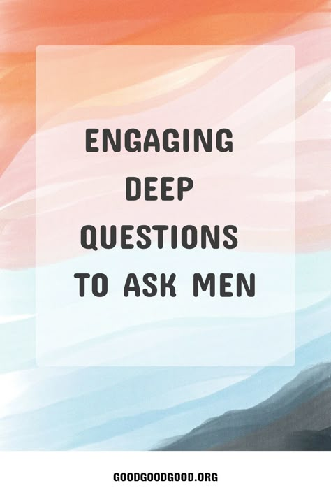 Engaging deep questions to ask men against a colorful pastel background. Deep Questions To Ask When Dating, Questions To Asked Your Boyfriend, Questions To Ask Him Deep, Amazing Questions To Ask Someone, Deep And Meaningful Questions, Question To Ask Your Boyfriend Deep, Questions To Ask Him Relationships, Rare Questions To Ask, Positive Questions To Ask Someone