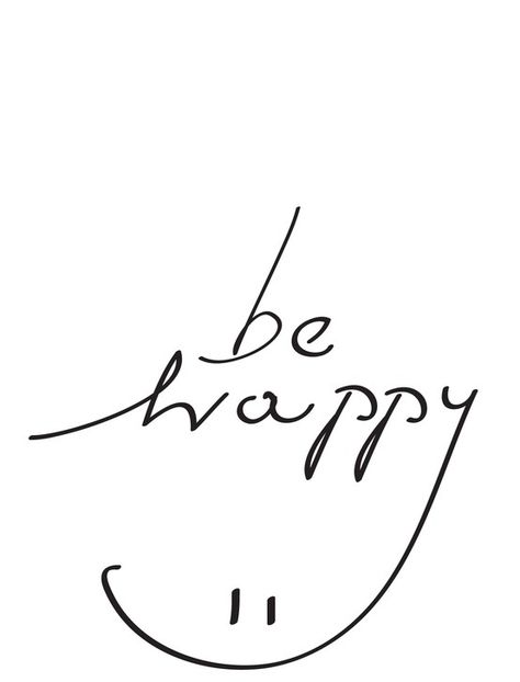 be happy Ayat Alkitab, Visual Statements, Happy Thoughts, Journal Inspiration, Happy Quotes, Handwriting, Words Quotes, Favorite Quotes, Wise Words