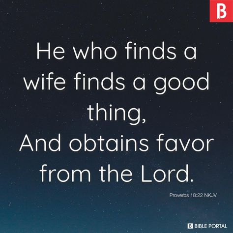 He Who Finds A Wife Finds A Good Thing, He Who Finds A Wife, Ecclesiastes 9, My Relationship With God, He Saved Me, Proverbs 19, Proverbs 31 10, Proverbs 12, God Sent