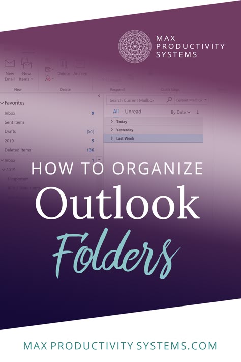 How to Organize Email Folders in Outlook - Max Productivity Systems Organize Email, Outlook Hacks, Email Organization, Work Hack, Mental Map, One Note Microsoft, Admin Assistant, Microsoft Excel Tutorial, Work Email