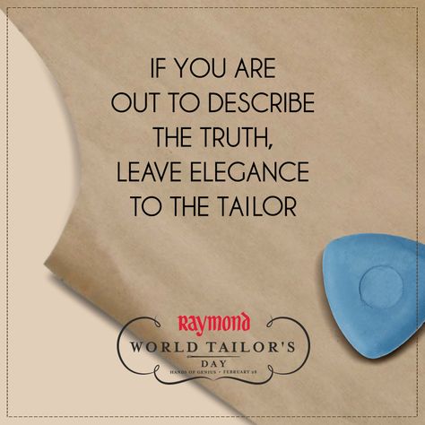 Today we pay tribute to the craftsman of the cloth, the men, women and their weaves. Raymond wishes you all a Happy World Tailor’s Day.  #WorldTailorsDay #TailorYourStyle #Raymond #Menswear #MensFashion #Ahmedabad #Maninagar Raymond Suit, Suits Quotes, Quotes For Men, Men Quotes, Day Wishes, The Men, Ahmedabad, Quotes, Quick Saves