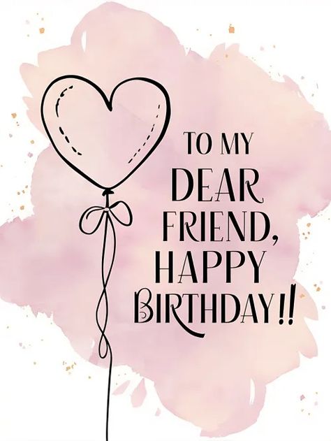 Free To My Dear Friend, Happy Birthday! Happy Birthday To Special Friend, Happy Birthday To My Dear Friend, Happy Bday Friend, Happy Birthday Pictures Image, Happy Birthday Bestie Funny, Happy Birthday Wishes Friend, Happy Birthday To My Best Friend, Happy Birthday For Best Friend, Happy Birthday Friend Wishes