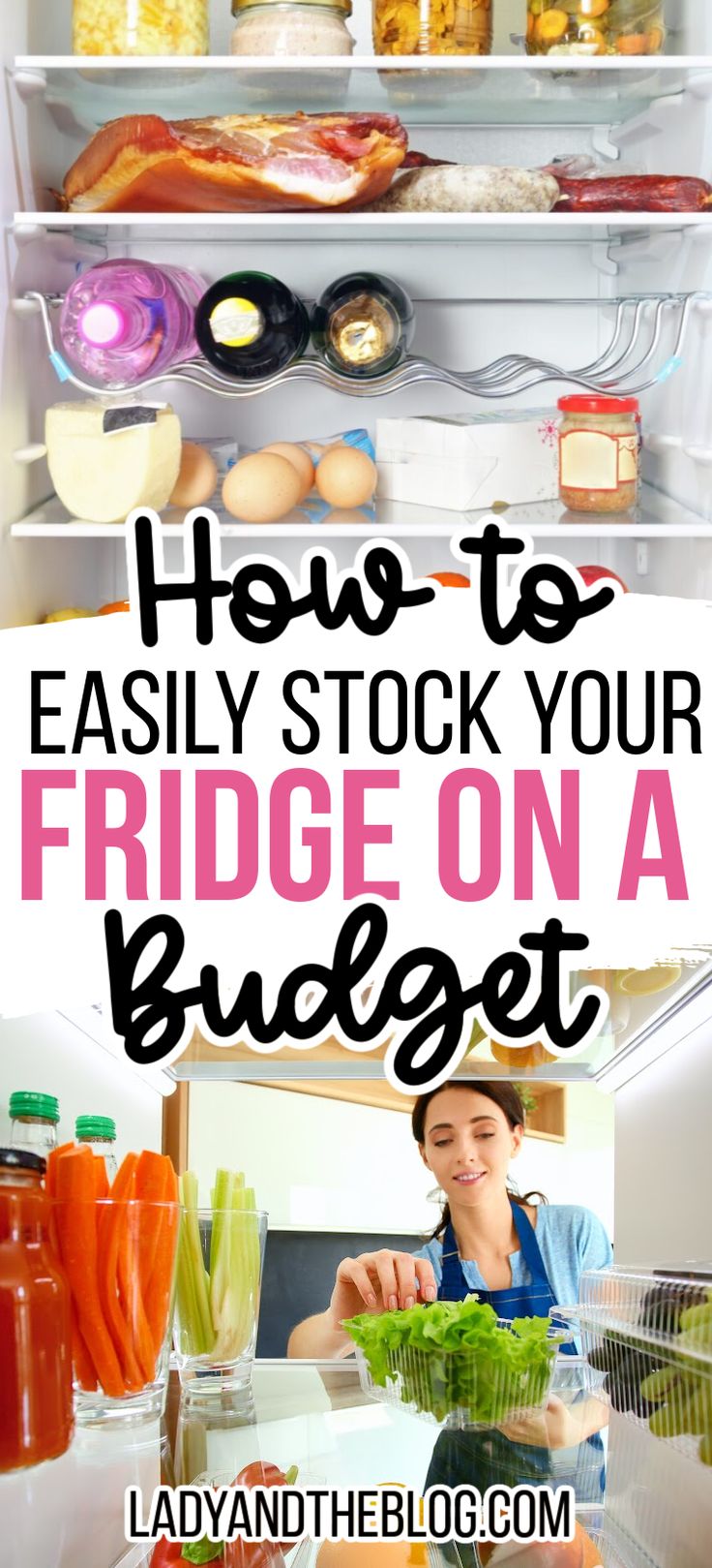 a refrigerator filled with lots of food and the words how to easily stock your fridge on a budget