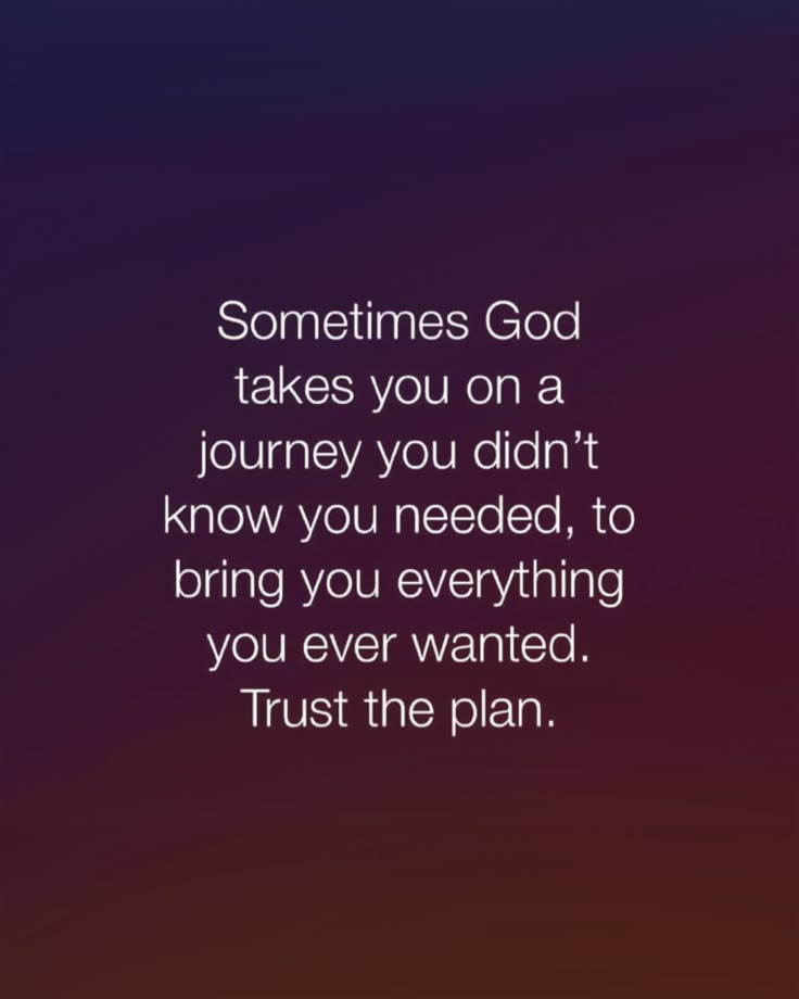 a quote that says sometimes god takes you on a journey you didn't know you need