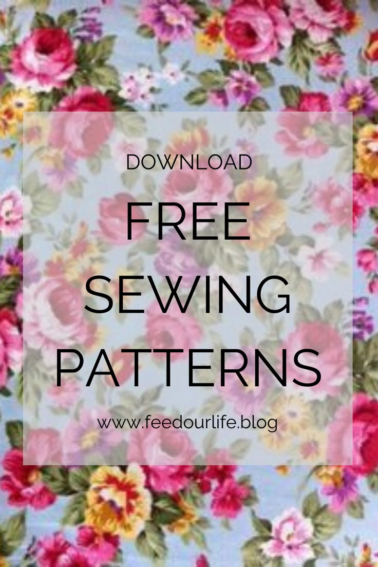 the free sewing pattern with flowers on it and text overlay that reads, free sewing patterns