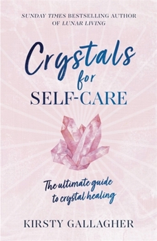 Hardcover Crystals for Self-Care: The Ultimate Guide to Crystal Healing Book