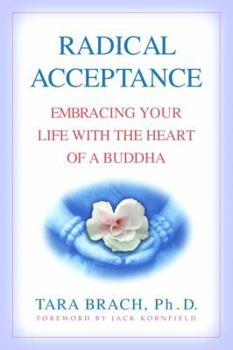 Hardcover Radical Acceptance: Embracing Your Life with the Heart of a Buddha Book