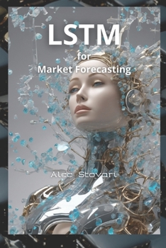 Paperback LSTM for Market Forecasting: A Python deep learning guide Book