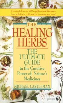 Mass Market Paperback The Healing Herbs: The Ultimate Guide to the Curative Power of Nature's Medicines Book