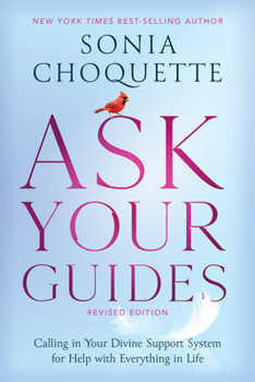 Paperback Ask Your Guides: Calling in Your Divine Support System for Help with Everything in Life Book