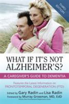 Paperback What If It's Not Alzheimer's?: A Caregiver's Guide to Dementia, Third Edition Book