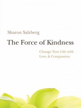 Paperback The Force of Kindness: Change Your Life with Love & Compassion [With CD (Audio)] Book