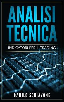 Paperback Analisi Tecnica: Indicatori per il Trading [Italian] Book