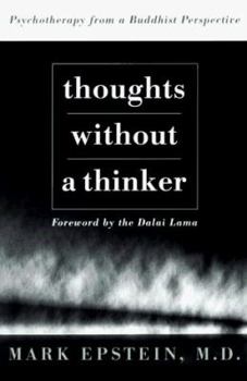 Hardcover Thoughts Without a Thinker: Psychotherapy from a Buddhist Perspective Book