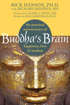 Paperback Buddha's Brain: The Practical Neuroscience of Happiness, Love, and Wisdom Book