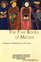 The Five Books of Miriam: A Woman's Commentary on the Torah