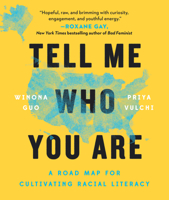 Tell Me Who You Are: Sharing Our Stories of Race, Culture, & Identity