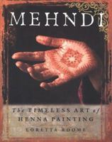 Mehndi : The Timeless Art of Henna Painting