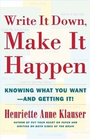 Write It Down, Make It Happen: Knowing What You Want And Getting It