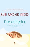 Firstlight: The Early Inspirational Writings of Sue Monk Kidd