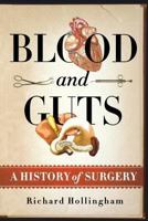 Blood and Guts: A History of Surgery