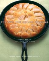 The Cast Iron Skillet Cookbook: Recipes for the Best Pan in Your Kitchen