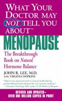 What Your Doctor May Not Tell You About Menopause: The Breakthrough Book on Natural Hormone Balance