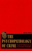 The Psychopathology of Crime: Criminal Behavior as a Clinical Disorder