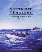 Petticoat Whalers: Whaling Wives at Sea, 1820-1920