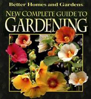 New Complete Guide to Gardening (Better Homes & Gardens)