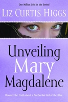 Mad Mary: A Bad Girl from Magdala, Transformed at His Appearing