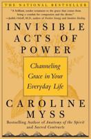 Invisible Acts of Power: Channeling Grace in Your Everyday Life