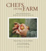 Chefs on the Farm: Recipes and Inspiration from the Quillisascut Farm School of the Domestic Arts