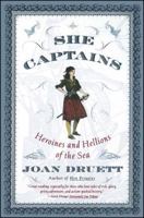 She Captains : Heroines and Hellions of the Sea