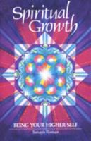 Spiritual Growth: Being Your Higher Self (Earth Life Book III)