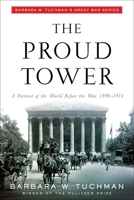 The Proud Tower: A Portrait of the World Before the War 1890-1914