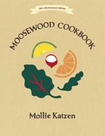 The Moosewood Cookbook: Recipes from Moosewood Restaurant, Ithaca, New York