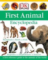 First Animal Encyclopedia (Dk First Reference Series)