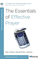 The Essentials of Effective Prayer (40-Minute Bible Studies)