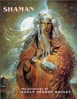 Shaman: The Paintings of Susan Seddon Boulet