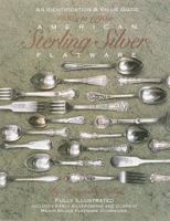 American Sterling Silver Flatware 1830's - 1990's: A Collector's Identification and Value Guide