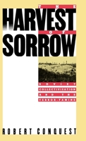 The Harvest of Sorrow: Soviet Collectivization and the Terror-Famine