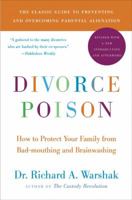 Divorce Poison: Protecting the Parent-Child Bond from a Vindictive Ex