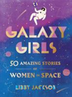 A Galaxy of Her Own: Amazing Stories of Women in Space