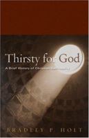 Thirsty For God: A Brief History Of Christian Spirituality