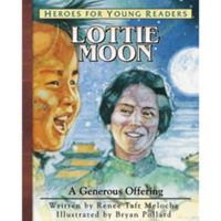 Lottie Moon: A Generous Offering (Heroes for Young Readers)