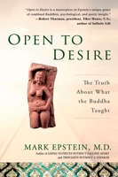 Open to Desire: Embracing a Lust for Life - Insights from Buddhism and Psychotherapy